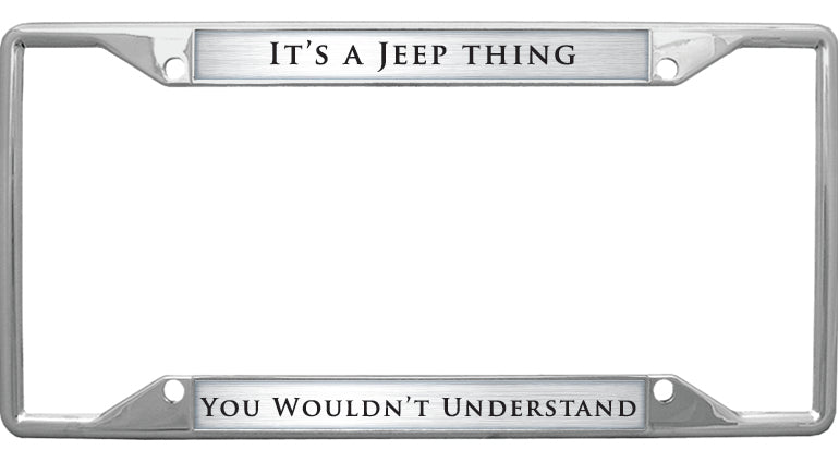 a metal license plate frame with the words it's a jeep thing you wouldn