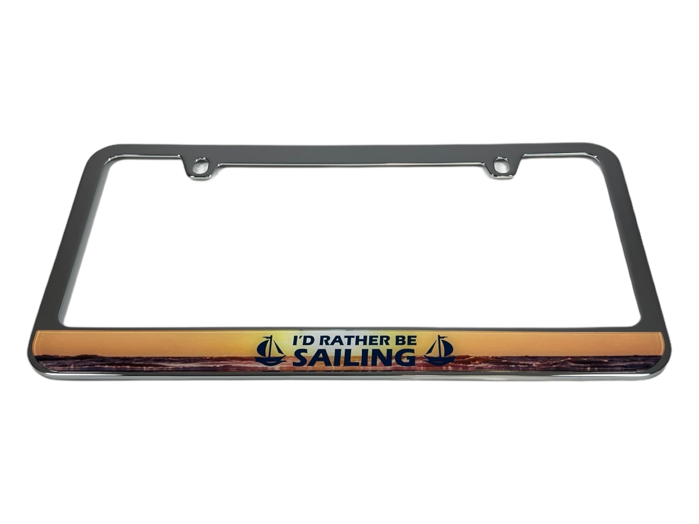 I'd Rather Be Sailing Chrome License Plate Frame