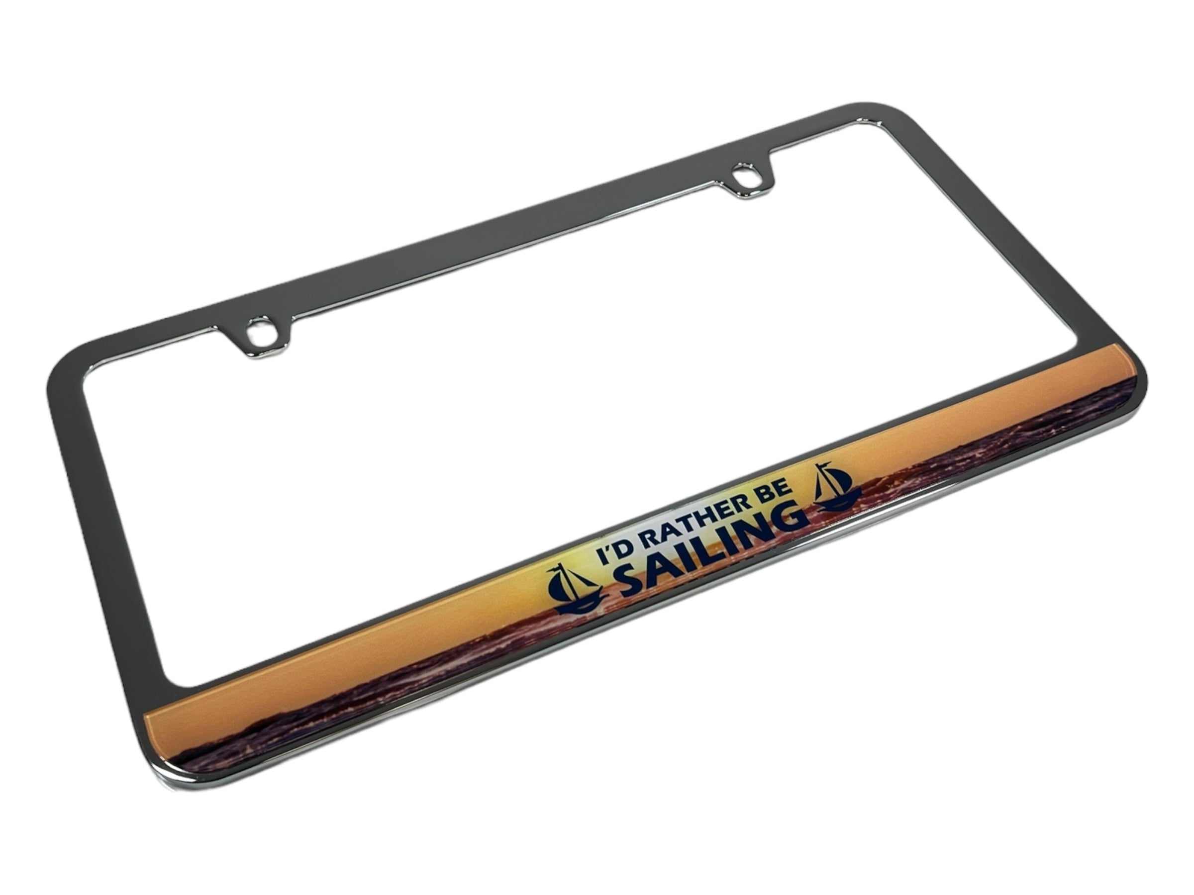 I'd Rather Be Sailing Chrome License Plate Frame