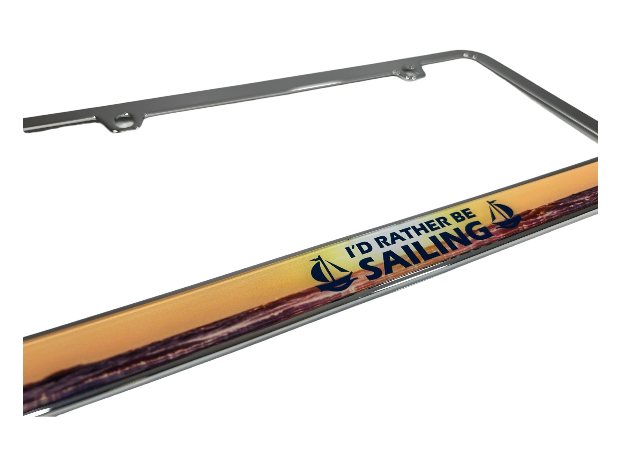 I'd Rather Be Sailing Chrome License Plate Frame